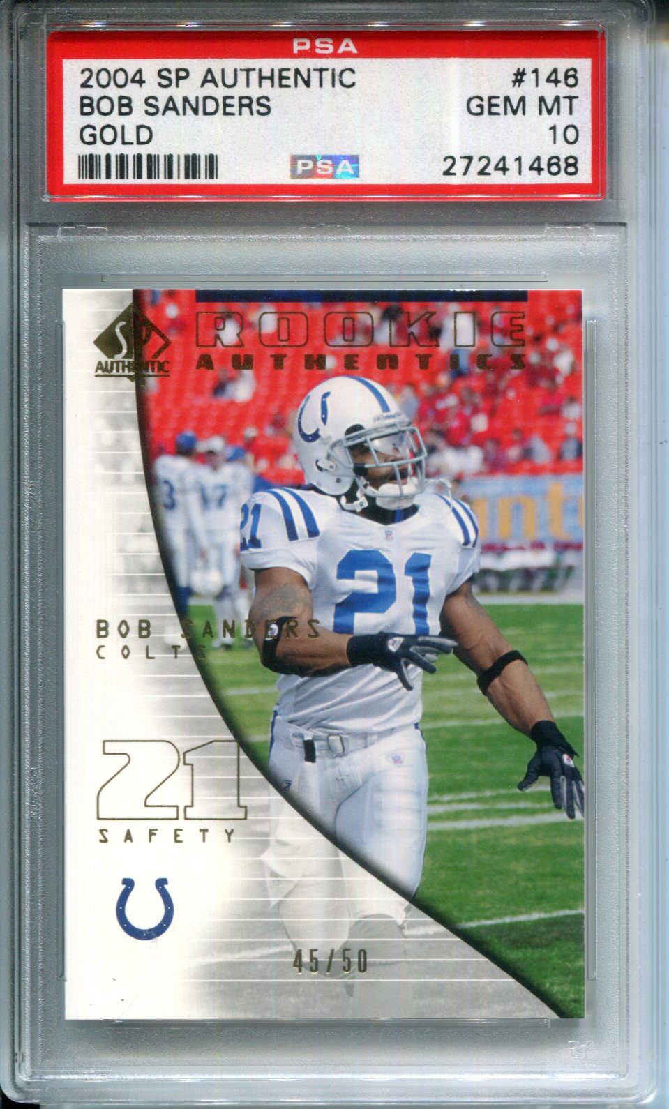 2004 SP Authentic Bob Sanders #146 Gold #45/50 Rookie PSA 10