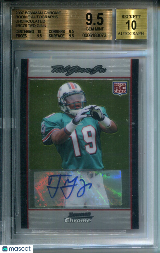 2007 Bowman Chrome Rookie AUTO #6/10 Uncirculated Ted Ginn #BC76 BGS 9.5 POP 2