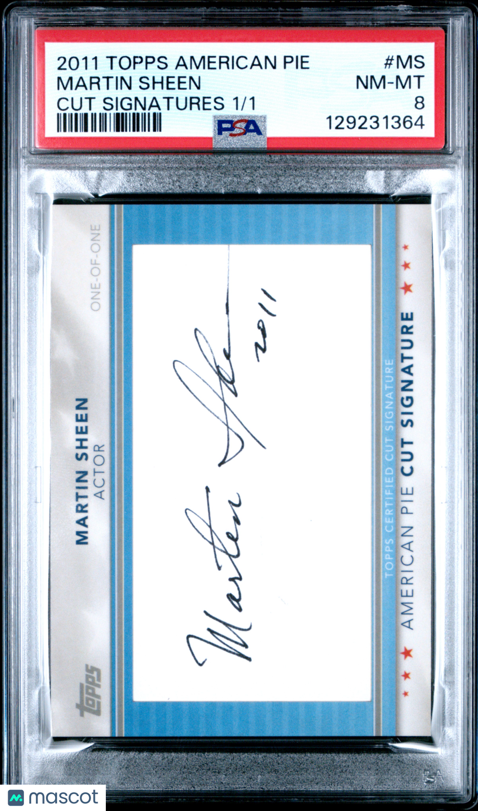 Martin Sheen 2011 Topps American Pie Cut Signatures 1/1 PSA 8 POP 1